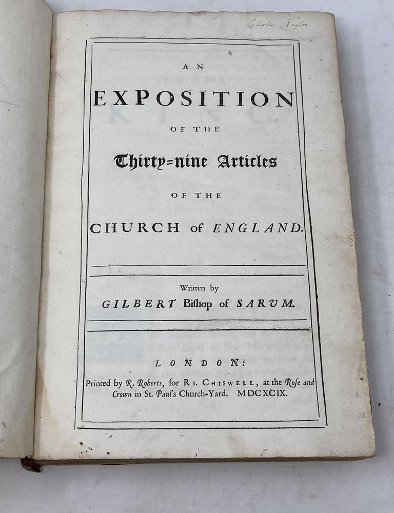 Item #100011 AN EXPOSITION OF THE THIRTY-NINE ARTICLES OF THE CHURCH OF ENGLAND. Gilbert Bishop of Sarum, Gilbert Burnet.