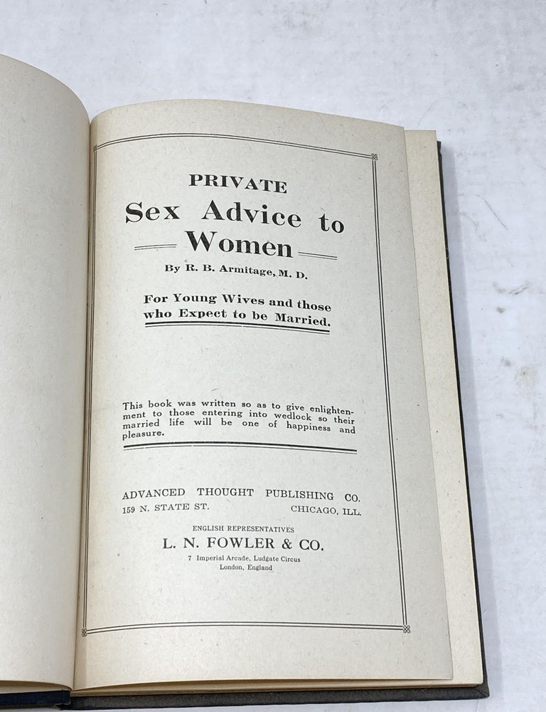 Item #100021 PRIVATE SEX ADVICE TO WOMEN; For Young Wives and those who Expect to be Married. R. B Armitage.