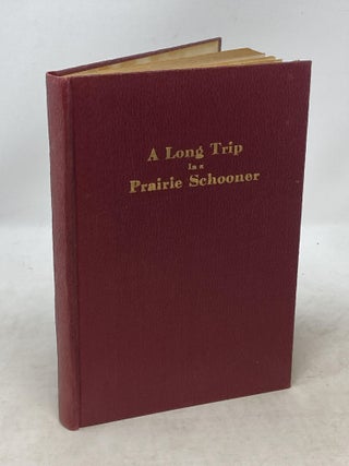 Item #100038 A LONG TRIP IN A PRAIRIE SCHOONER (SIGNED). Joel Barnett