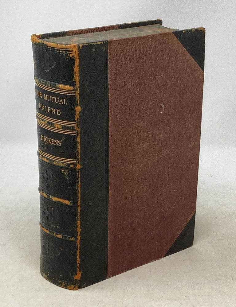 Item #100047 OUR MUTUAL FRIEND (TWO VOLUMES BOUND AS ONE); With Illustrations by Marcus Stone. Charles Dickens.