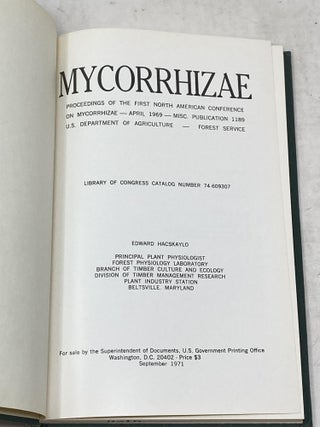 MYCORRHIZAE: PROCEEDINGS OF THE FIRST NORTH AMERICAN CONFERENCE ON MYCORRHIZAE; April 1969 - Misc. Publication 1189. U.S. Department of Agriculture - Forest Service