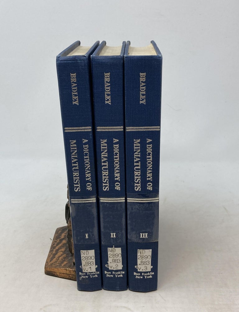 Item #100075 DICTIONARY OF MINIATURISTS, ILLUMINATORS, CALLIGRAPHERS AND COPYISTS (3 VOLUMES, COMPLETE); WITH REFERENCES TO THEIR WORKS, AND NOTICES OF THEIR PATRONS, FROM THE ESTABLISHMENT OF CHRISTIANITY TO THE EIGHTEENTH CENTURY. John W. Bradley, Compiler.
