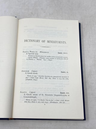 DICTIONARY OF MINIATURISTS, ILLUMINATORS, CALLIGRAPHERS AND COPYISTS (3 VOLUMES, COMPLETE); WITH REFERENCES TO THEIR WORKS, AND NOTICES OF THEIR PATRONS, FROM THE ESTABLISHMENT OF CHRISTIANITY TO THE EIGHTEENTH CENTURY
