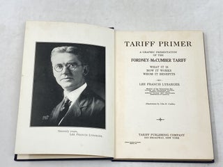 Item #100077 TARIFF PRIMER : A GRAPHIC PRESENTATION OF THE FORDNEY-MCCUMBER TARIFF : WHAT IT IS,...