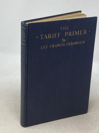 TARIFF PRIMER : A GRAPHIC PRESENTATION OF THE FORDNEY-MCCUMBER TARIFF : WHAT IT IS, HOW IT WORKS, WHOM IT BENEFITS; Illustrations by John H. Coakley