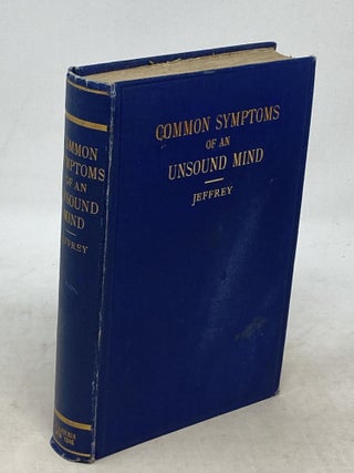 Item #100094 COMMON SYMPTOMS OF AN UNSOUND MIND: A GUIDE FOR GENERAL PRACTITIONERS ; With a...
