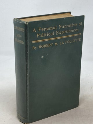 Item #100112 LA FOLLETTE'S AUTOBIOGRAPHY; A PERSONAL NARRATIVE OF POLITICAL EXPERIENCES....