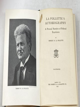 LA FOLLETTE'S AUTOBIOGRAPHY; A PERSONAL NARRATIVE OF POLITICAL EXPERIENCES