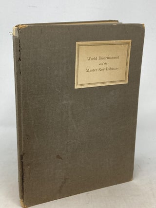 Item #100163 WORLD DISARMAMENT AND THE MASTER KEY INDUSTRY. American Dyes Institute