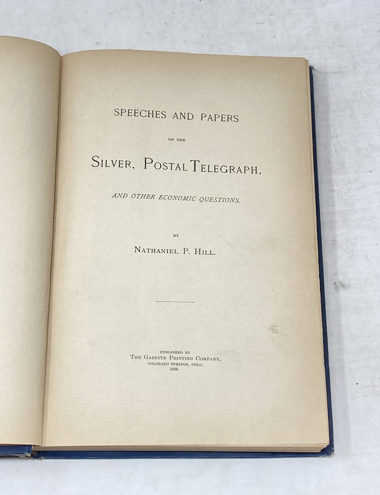 Item #100190 SKETCHES AND PAPERS ON THE SILVER, POSTAL TELEGRAPH AND OTHER ECONOMIC QUESTIONS. Nathaniel P. Hill.