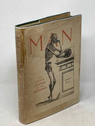Item #100206 MAN THE GRAND SYMBOL OF THE MYSTERIES: ESSAYS IN OCCULT ANATOMY. Manly Hall