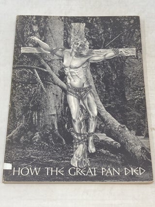 Item #100225 HOW THE GREAT PAN DIED: THE ORIGIN OF CHRISTIANITY. Edmond S. Bordeaux