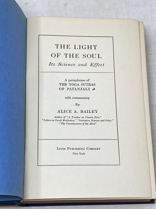 THE LIGHT OF THE SOUL: ITS SCIENCE AND EFFECT : A PARAPHRASE OF THE YOGA SUTRAS OF PATANJALI