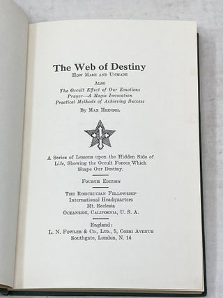 THE WEB OF DESTINY : HOW MADE AND UNMADE. ALSO THE OCCULT EFFECT OF OUR EMOTIONS. PRAYER -- A MAGIC INVOCATION. PRACTICAL METHODS OF ACHIEVING SUCCESS: A SERIES OF LESSONS UPON THE HIDDEN SIDE OF LIFE, SHOWING THE OCCULT FORCES WHICH SHAPE OUR DESTINY