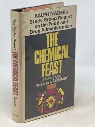 Item #100256 THE CHEMICAL FEAST : THE RALPH NADER STUDY GROUP REPORT ON FOOD PROTECTION AND THE...