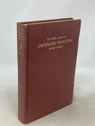 Item #100270 ON THE LAWS OF JAPANESE PAINTING: AN INTRODUCTION TO THE STUDY OF THE ART OF JAPAN;...