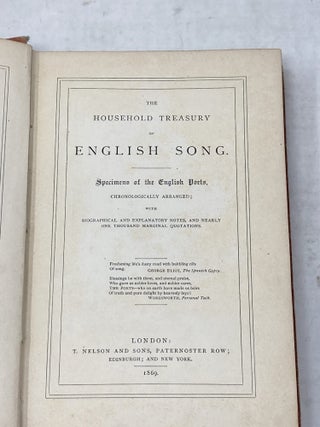 THE HOUSEHOLD TREASURY OF ENGLISH SONG : SPECIMENS OF THE ENGLISH POETS, CHRONOLOGICALLY ARRANGED WITH BIOGRAPHICAL AND EXPLANATORY NOTES, AND NEARLY ONE THOUSAND MARGINAL QUOTATIONS