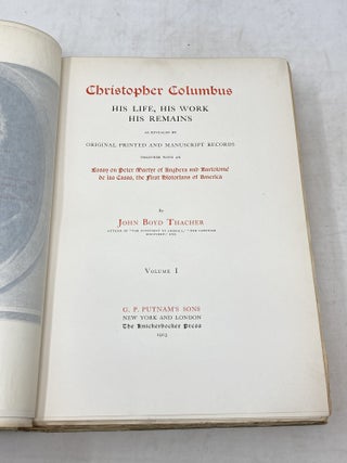 CHRISTOPHER COLUMBUS: HIS LIFE, HIS WORK, HIS REMAINS AS REVEALED BY ORIGINAL PRINTED AND MANUSCRIPT RECORDS TOGETHER WITH AN ESSAY ON PETER MARTYR OF ANGHERA AND BARTOLOME DE LAS CASAS, THE FIRST HISTORIANS OF AMERICA (3 VOLUMES COMPLETE)