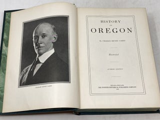 Item #100310 HISTORY OF OREGON, AUTHOR'S EDITION. Charles Henry Carey