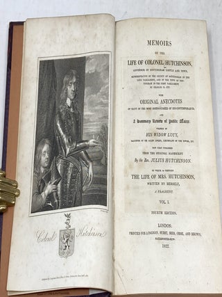 MEMOIRS OF THE LIFE OF COLONEL HUTCHINSON, GOVERNOR OF NOTTINGHAM CASTLE AND TOWN, REPRESENTATIVE OF THE COUNTY OF NOTTINGHAM IN THE LONG PARLIAMENT, AND OF THE TOWN OF NOTTINGHAM IN THE FIRST PARLIAMENT OF CHARLES II. ETC. WITH ORIGINAL ANECDOTES OF MANY OF THE MOST DISTINGUISHED OF HIS CONTEMPORARIES, AND A SUMMARY REVIEW OF PUBLIC AFFAIRS: WRITTEN BY HIS WIDOW LUCY, DAUGHTER OF SIR ALLEN APSLEY, LIEUTENANT OF THE TOWER, ETC. NOW FIRST PUBLISHED FROM THE ORIGINAL MANUSCRIPT BY THE REV. JULIUS HUTCHINSON. TO WHICH IS PREFIXED THE LIFE OF MRS. HUTCHINSON, WRITTEN BY HERSELF, A FRAGMENT (TWO VOLUMES COMPLETE)