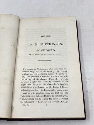 MEMOIRS OF THE LIFE OF COLONEL HUTCHINSON, GOVERNOR OF NOTTINGHAM CASTLE AND TOWN, REPRESENTATIVE OF THE COUNTY OF NOTTINGHAM IN THE LONG PARLIAMENT, AND OF THE TOWN OF NOTTINGHAM IN THE FIRST PARLIAMENT OF CHARLES II. ETC. WITH ORIGINAL ANECDOTES OF MANY OF THE MOST DISTINGUISHED OF HIS CONTEMPORARIES, AND A SUMMARY REVIEW OF PUBLIC AFFAIRS: WRITTEN BY HIS WIDOW LUCY, DAUGHTER OF SIR ALLEN APSLEY, LIEUTENANT OF THE TOWER, ETC. NOW FIRST PUBLISHED FROM THE ORIGINAL MANUSCRIPT BY THE REV. JULIUS HUTCHINSON. TO WHICH IS PREFIXED THE LIFE OF MRS. HUTCHINSON, WRITTEN BY HERSELF, A FRAGMENT (TWO VOLUMES COMPLETE)