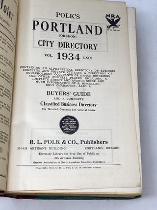 POLK'S PORTLAND CITY DIRECTORY VOL. 1934; Containing an Alphabetical Directory of Business Concerns and Private Citizens, A Directory of Householders, Occupants of Office Buildings and Other Business Places, Including a Complete Street and Avenue Guide, and Much Information of a Miscellaneous Character; Also, a Buyer's Guide and a Complete Classified Business Directory