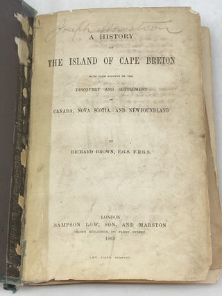 Item #100327 A HISTORY OF THE ISLAND OF CAPE BRETON WITH SOME ACCOUNT OF THE DISCOVERY AND...