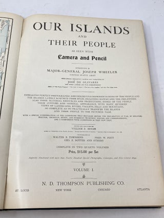 OUR ISLANDS AND THEIR PEOPLE, AS SEEN WITH CAMERA AND PENCIL (TWO VOLUMES COMPLETE) ; Introduced by Major-General Joseph Wheeler, United States Army, With Special Descriptive Matter by Jose de Olivares