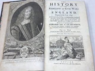 THE HISTORY OF THE REBELLION AND CIVIL WARS IN ENGLAND, BEGUN IN THE YEAR 1641. WITH THE PRECEDENT PASSAGES, AND ACTIONS, THAT CONTRIBUTED THEREUNTO, AND THE HAPPY END. AND CONCLUSION THEREOF BY THE KING'S BLESSED RESTORATION, AND RETURN UPON THE 29TH OF MAY, IN THE YEAR 1660. (THREE VOLUMES COMPLETE)