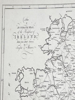 A NEW AND ACCURATE MAP OF THE KINGDOM OF IRELAND MADE FROM ACTUAL SURVEYS BY TAYLOR AND SKINNER