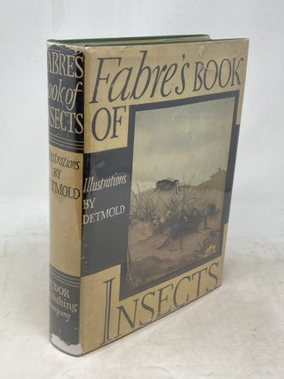 Item #100407 FABRE'S BOOK OF INSECTS RETOLD FROM ALEXANDER TEIXEIRA DE MATTO' TRANSLATION OF...