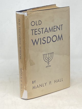 Item #100437 OLD TESTAMENT WISDOM : KEYS TO BIBLE INTERPRETATION (SIGNED). Manly P. Hall