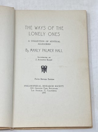 THE WAYS OF THE LONELY ONES, A COLLECTION OF MYSTICAL ALLEGORIES ; Illustrated by J. Augustus Knapp
