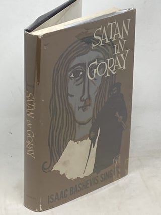Item #100461 SATAN IN GORAY. Isaac Bashevis Singer