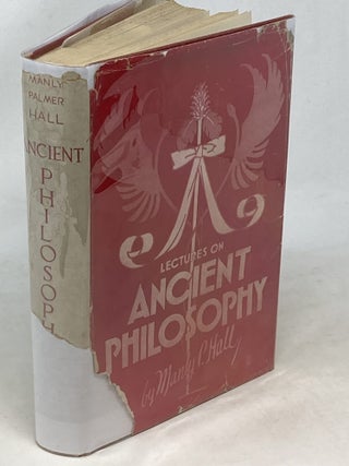 Item #100466 LECTURES ON ANCIENT PHILOSOPHY: AN INTRODUCTION TO PRACTICAL IDEALS. Manly P. Hall