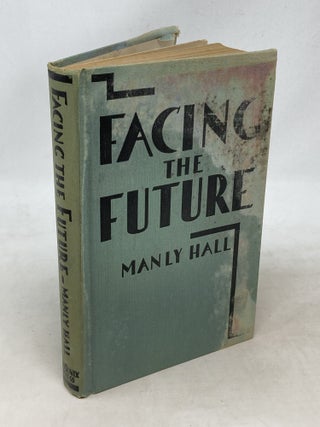 Item #100471 FACING THE FUTURE: A NEW THEORY OF POLITICAL REPRESENTATION. Manly P. Hall