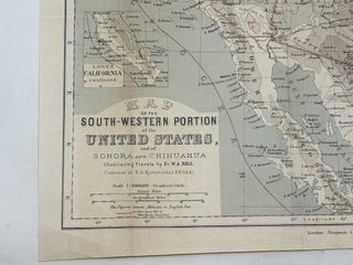 MAP OF THE SOUTH-WESTERN PORTION OF THE UNITED STATES AND OF SONORA AND CHIHUAHUA. ILLUSTRATING TRAVELS BY DR. W.A. BELL