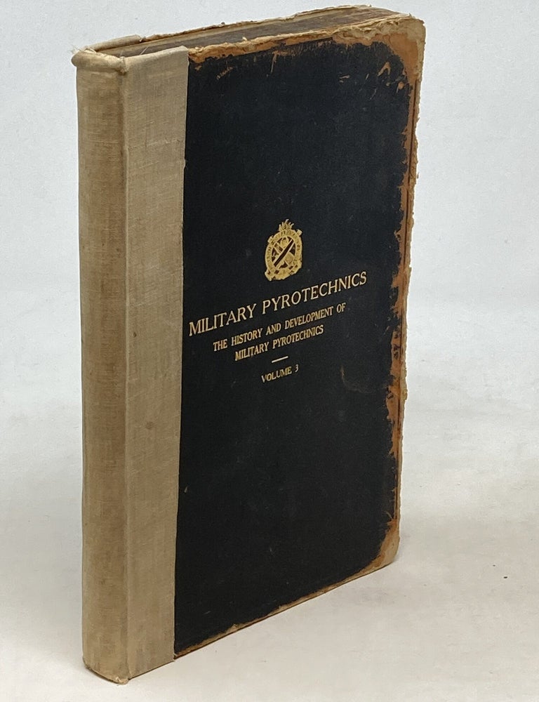 Item #100517 MILITARY PYROTECHNICS: A STUDY OF THE CHEMICALS USED IN THE MANUFACTURE OF MILITARY PYROTECHNICS, IN THREE VOLUMES (VOLUME 3 ONLY). Henry B. Faber.