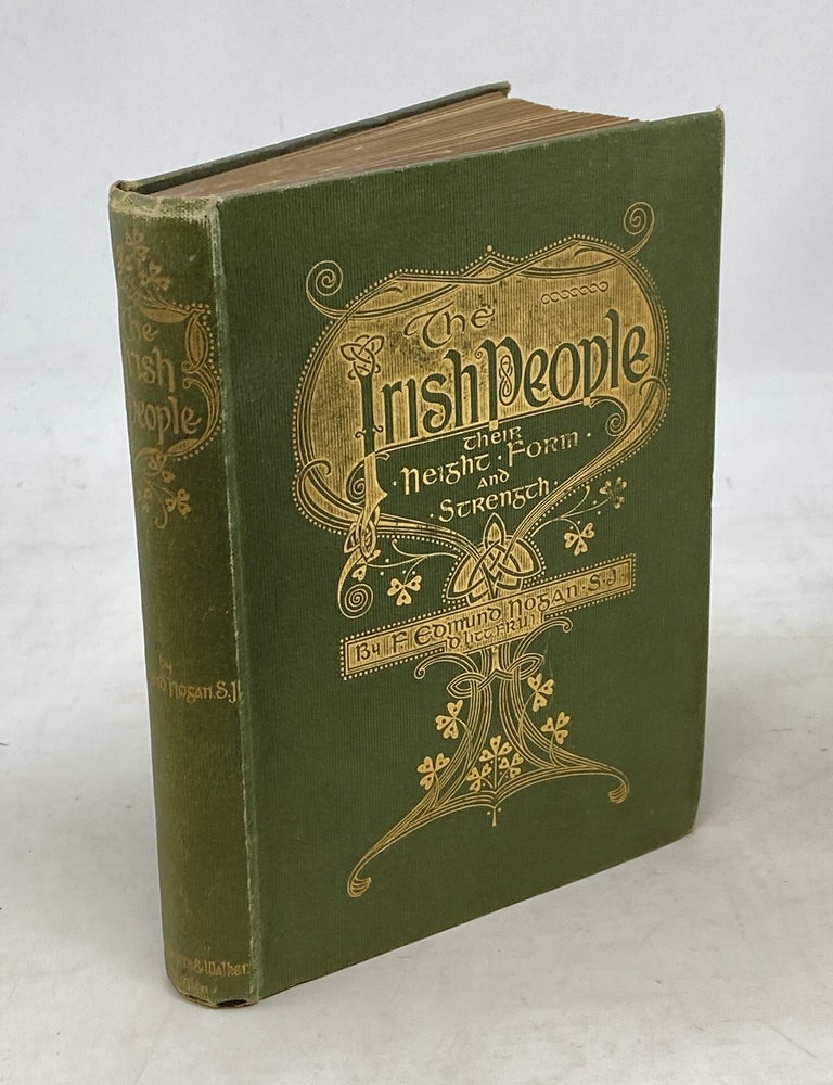 Item #100535 THE IRISH PEOPLE : THEIR HEIGHT, FORM, AND STRENGTH. F. Edmund Hogan.