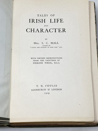 TALES OF IRISH LIFE AND CHARACTER WITH SIXTEEN REPRODUCTIONS FROM THE PAINTINGS OF ERSKINE NICOL