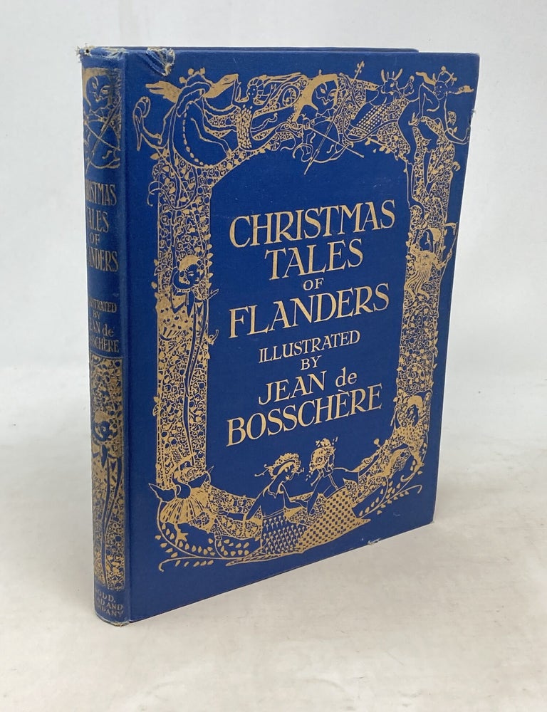 Item #100540 CHRISTMAS TALES OF FLANDERS ILLUSTRATED BY JEAN DE BOSSCHERE. Jean De Bosschere.