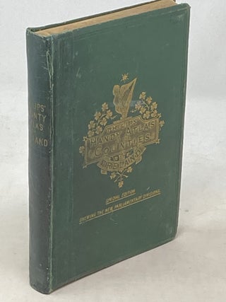 Item #100574 PHILIP'S HANDY ATLAS OF THE COUNTIES OF IRELAND : CONSTRUCTED BY JOHN...