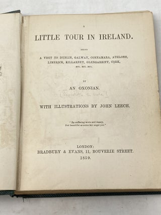 A LITTLE TOUR IN IRELAND. BEING A VISIT TO DUBLIN, GALWAY, CONNAMARA, ATHLONE, LIMERICK, KILLARNEY, GLENGARRIFF, CORK, ETC. ETC. ETC. ; With Illustarations by John Leech