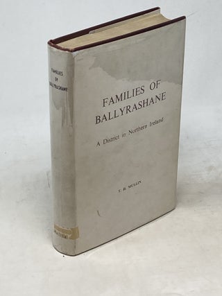 FAMILIES OF BALLYRASHANE : A DISTRICT IN NORTHERN IRELAND
