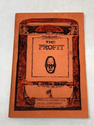Item #100604 THE PROFIT : AN ALIENATED WAR BABY REPORT. Joel Beck