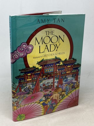 THE MOON LADY (SIGNED BY AUTHOR AND ILLUSTRATOR); Illustrated by Gretchen Shields. Amy Tan.