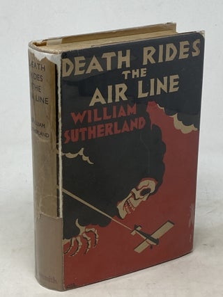 DEATH RIDES THE AIR LINE. William Sutherland, John Murray Cooper.