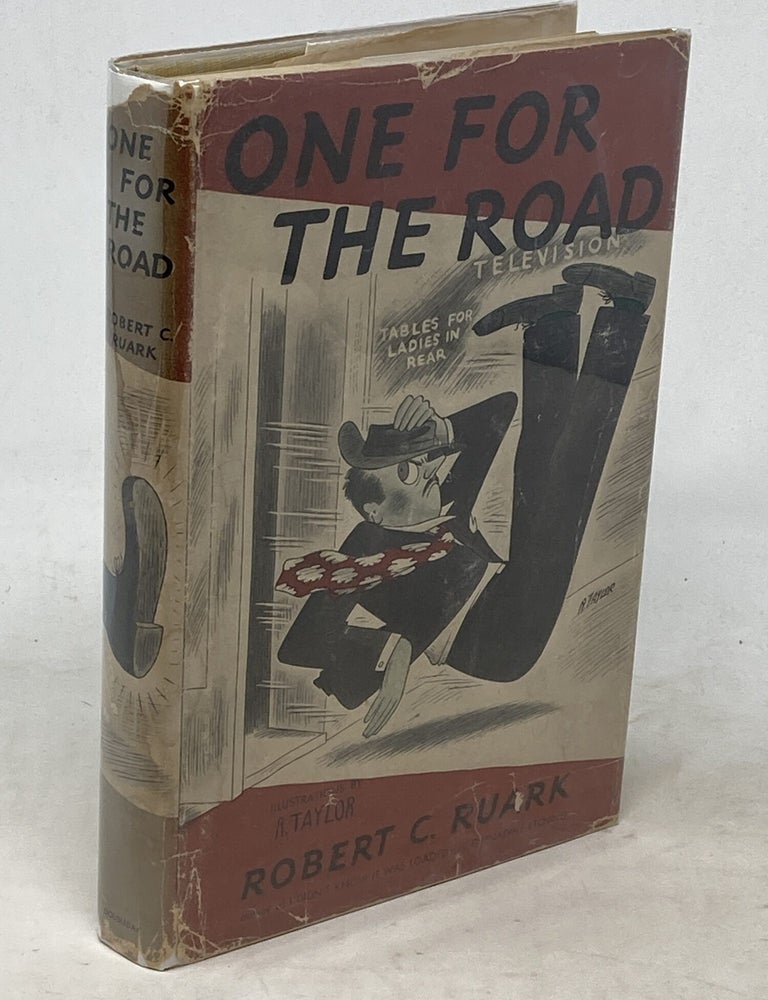 Item #100639 ONE FOR THE ROAD; Illustrated by R. Taylor. Robert C. Ruark.