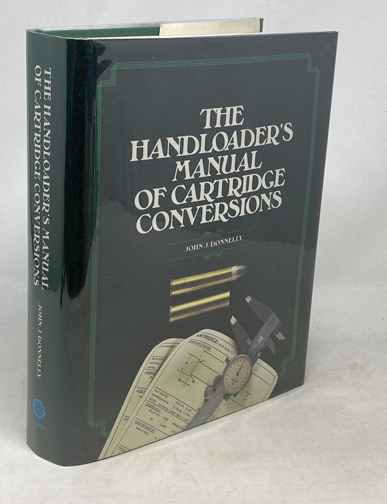 Item #100653 THE HANDLOADER'S MANUAL OF CARTRIDGE CONVERSION. John J. Donnelly.