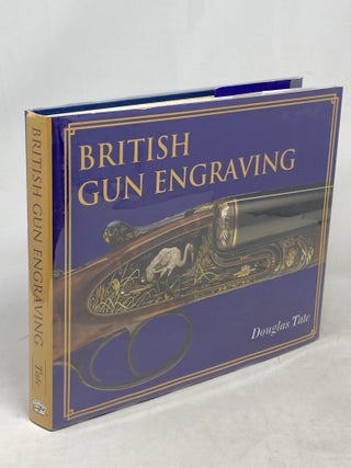 Item #100654 BRITISH GUN ENGRAVING ; Photographs by David Grant. Dougl Tate, as